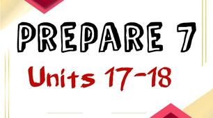 Prepare 7. Units 17-18