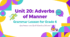 Adverbs of Manner: Інтерактивна презентація + Grammar Poster+Відеоматеріали