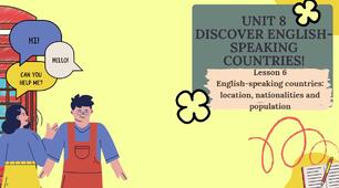 Form 8 NUS (Karpiuk)UNIT 8 DISCOVER ENGLISH-SPEAKING COUNTRIES! Lesson 6 English-speaking countries: location, nationalities and population c. 155-156 (презентація)