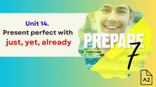 Prepare 7. Level 3. Unit 14. Present perfect with just, yet, already.
