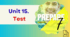 Prepare 7. Level 3. Unit 15 Test.