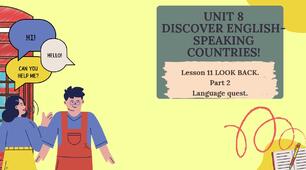 Form 8 NUS (Karpiuk)UNIT 8 DISCOVER ENGLISH-SPEAKING COUNTRIES! Lesson 11  LOOK BACK. Part 2  Language quest. c. 162-164(презентація)