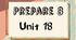 Prepare 8. Unit 18