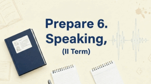 Prepare 6. Speaking, II Term