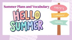 Summer Plans and Vocabulary