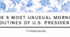 Summer Lesson 1 -- The 5 Most Unusual Morning Routines of U.S. Presidents