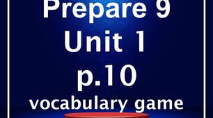 Prepare 9 Unit 1 page 10 vocabulary game
