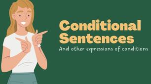 Conditional Sentences and Other Expressions of Conditions