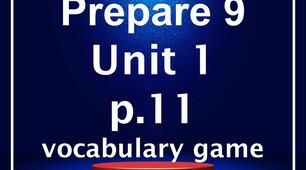 Prepare 9 Unit 1 page 11 vocabulary game