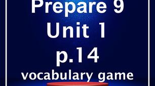 Prepare 9 Unit 1 page 14 vocabulary game