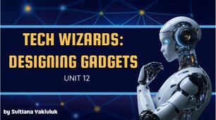 LESSON PLAN "Tech Wizards: Designing gadgets".
