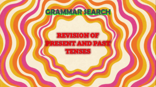  PRESENT  AND  PAST  TENSES