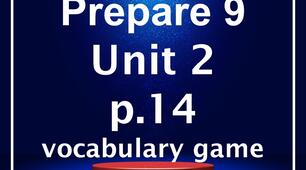Prepare 9 Unit 2 page 14 vocabulary game