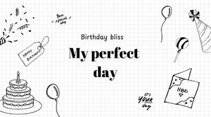 Презентація на тему: «Holiday. Birthday. My perfect day»