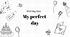 Презентація на тему: «Holiday. Birthday. My perfect day»