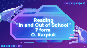 Reading "In and Out of School" 7 form O. Karpiuk