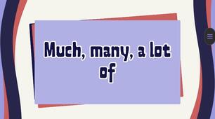 Презентація на тему: «Much, many, a lot of»