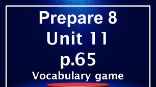 Prepare 8 Units 11-20 (10 presentations(p. 65, 69, 77, 81, 87, 91, 99, 103, 107, 113)-vocabulary games for Reading pages)