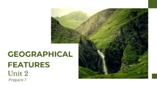 Prepare 7. Unit 2. Geographical features