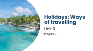 Prepare 7. Unit 3. Holidays: Ways of travelling