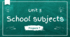 Prepare 7. Unit 5. School subjects