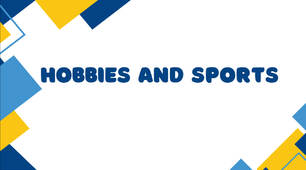 «HOBBIES AND SPORTS»