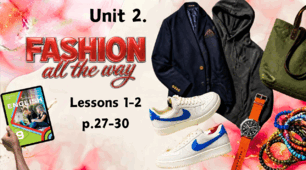 Інтерактивна презентація до теми «Fashion all the way» (Lessons 1-2, с. 27-30 до підручника О.Карп'юк) / Unit 2