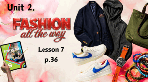 Інтерактивна презентація до теми «Fashion all the way» (Lesson 7, с. 36 до підручника О.Карп'юк) / Unit 2